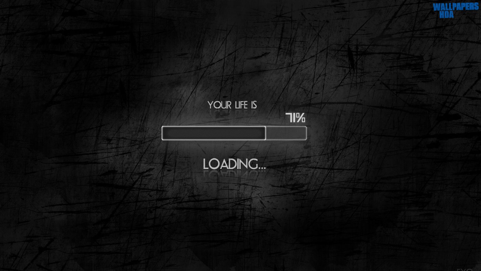 Your life is loading wallpaper 1600x900